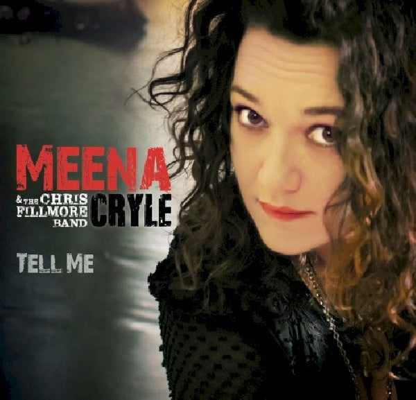 Meena Cryle & The Chris Fillmore Band - Tell me (CD) - Velvet Music