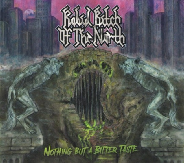 Rabid Bitch Of The North - Nothing but a bitter taste (CD)