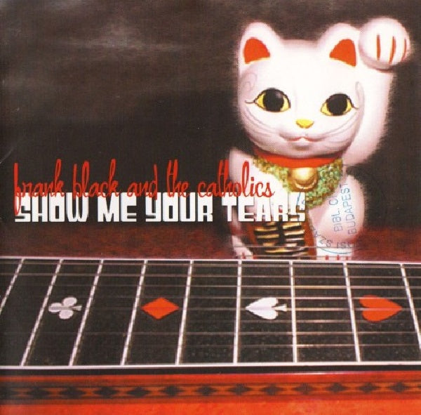 Frank Black & The Catholics - Show me your tears (CD) - Velvet Music