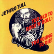 Jethro Tull - Too old to rock 'n' roll (CD) - Velvet Music