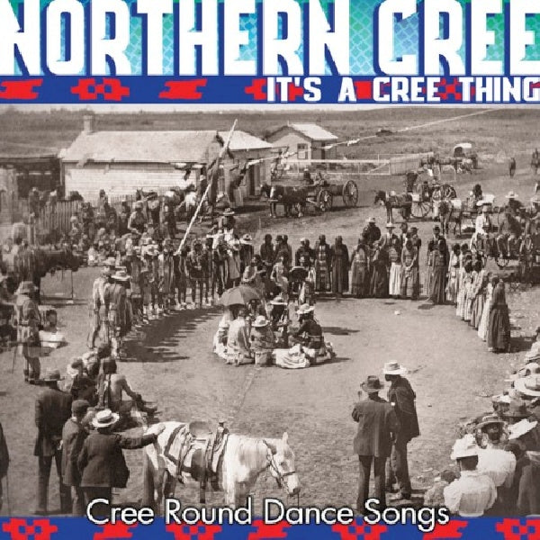 Northern Cree - It's a cree thing (CD)