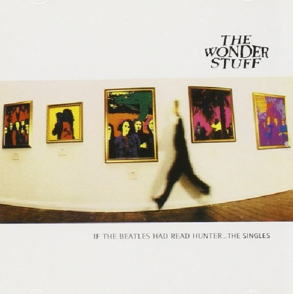 Wonder Stuff - If the beatles had read hunter - the singles (CD)