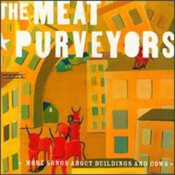 Meat Purveyors - More songs about buildins (CD) - Velvet Music