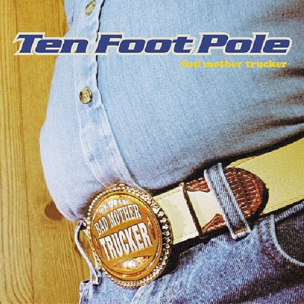 Ten Foot Pole - Bad mother trucker (CD) - Velvet Music