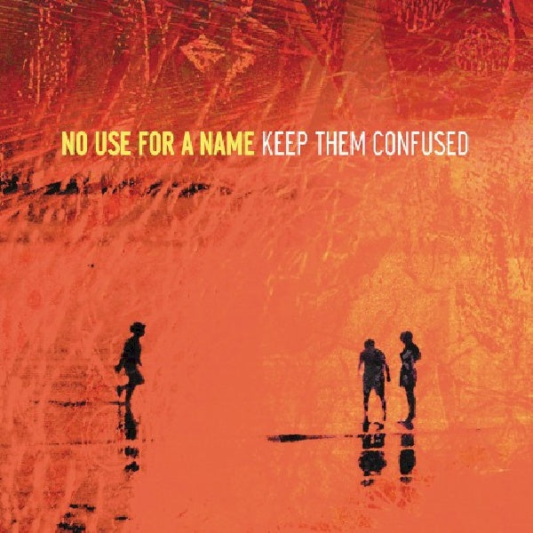 No Use For A Name - Keep them confused (CD) - Velvet Music