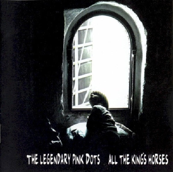 Legendary Pink Dots - All the king's horses (CD)