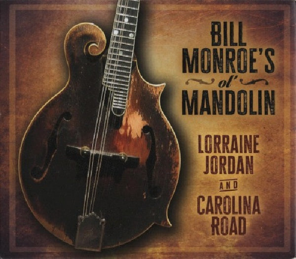 Carolina Jordan Lorraine &amp; Road - Bill Monroe`s ol` Mandolin (CD)