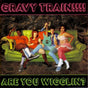 Gravy Train - Are you wigglin? (CD) - Velvet Music