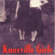 Knoxville Girls - Knoxville girls (CD) - Velvet Music