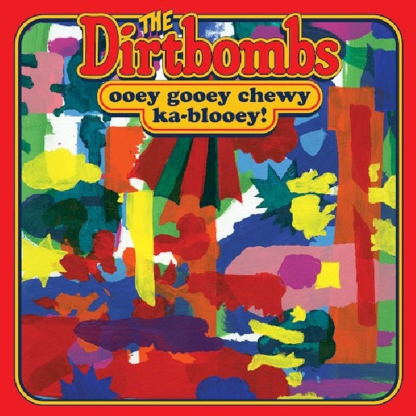 Dirtbombs - Ooey gooey chewey ka-blooey (CD) - Velvet Music