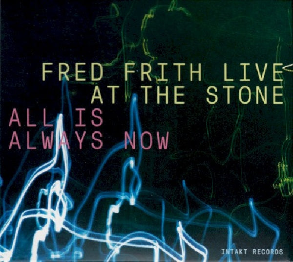 Fred Frith - Live at the stone - all is always now (CD)