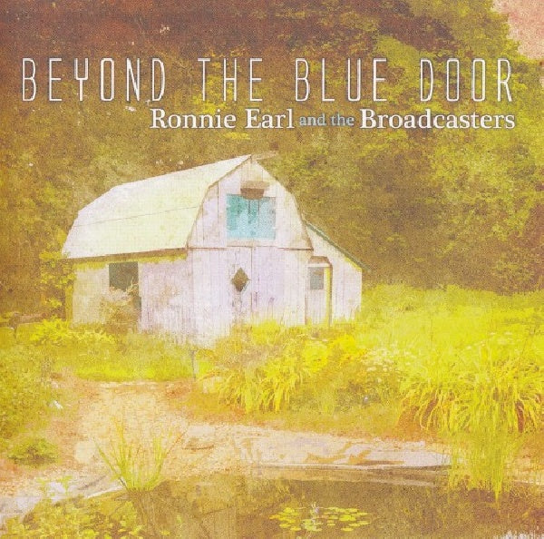 Ronnie Earl & The Broadcasters - Beyond the blue door (CD) - Velvet Music