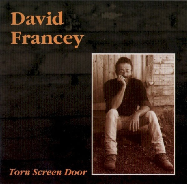 David Francey - Torn screen door (CD)