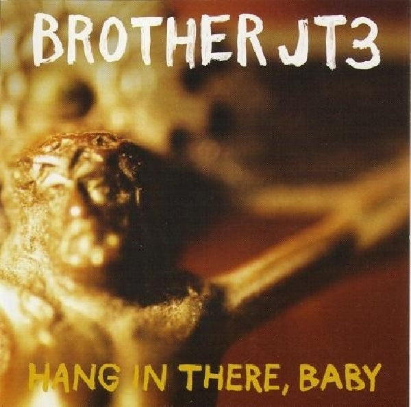 Brother Jt3 - Hang in there baby (CD)
