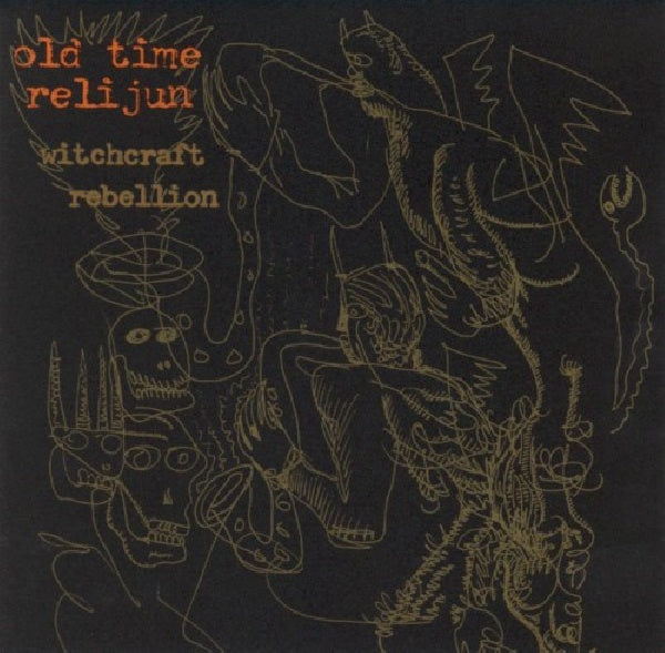 Old Time Relijun - Witchcraft rebellion (CD) - Velvet Music