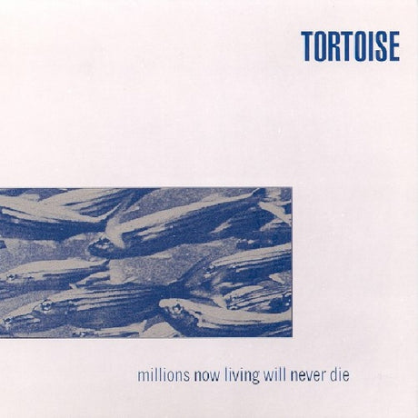Tortoise - Millions now living will never die (LP) - Velvet Music