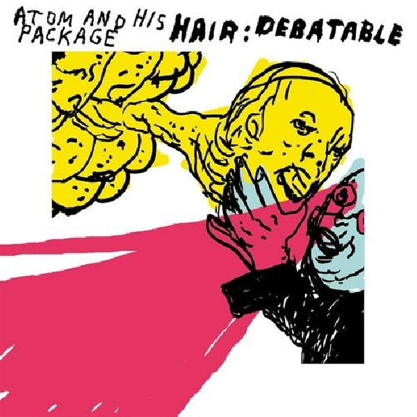 Atom & His Package - Hair: debatable (CD) - Velvet Music