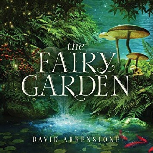 David Arkenstone - Fairy garden (CD) - Velvet Music