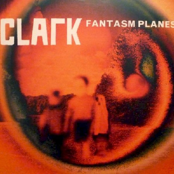Clark - Fantasm planes (12-inch maxi-single) - Velvet Music
