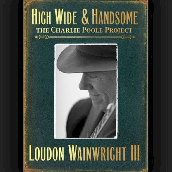 Loudon Wainwright -iii- - High wide & handsome (CD) - Velvet Music