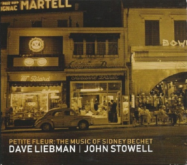 Dave Liebman / John Stowell - Petite fleur: the music of sidney bechet (CD)