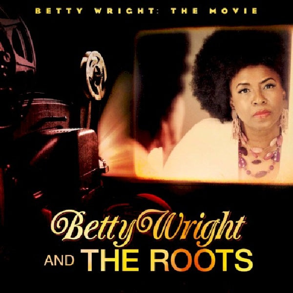 Betty Wright & The Roots - Betty wright: the movie (CD)