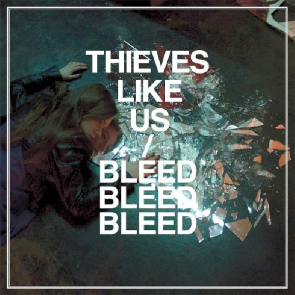 Thieves Like Us - Bleed bleed bleed (CD) - Velvet Music