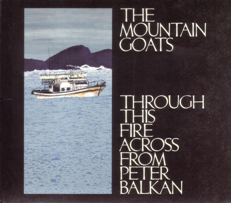 Mountain Goats, The - Through This Fire Across From Peter Balkan (CD) - Velvet Music