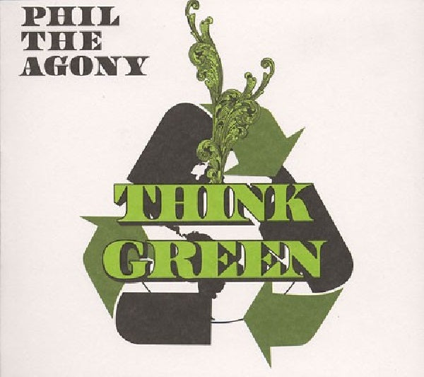 Phil The Agony - Think green (CD) - Velvet Music