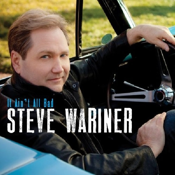 Steve Wariner - It ain't all bad (CD) - Velvet Music