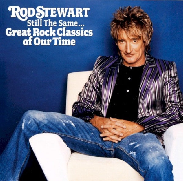 Rod Stewart - Still the same... great rock classics of our time (CD)