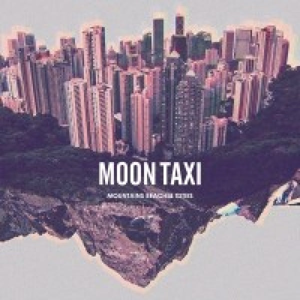 Moon Taxi - Mountains beaches cities (CD)
