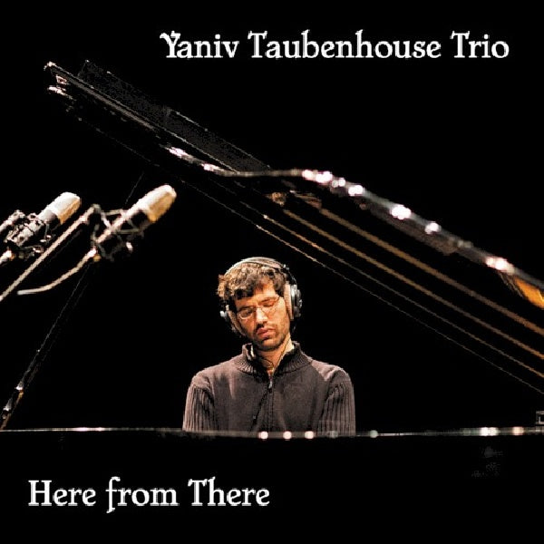 Yaniv Taubenhouse -trio- - Here from there (CD)