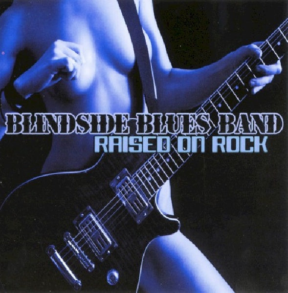 Blindside Blues Band - Raised on rock (CD) - Velvet Music