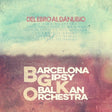 Barcelona Gipsy Balkan Orchestra - Del ebro al danuibo (CD) - Velvet Music