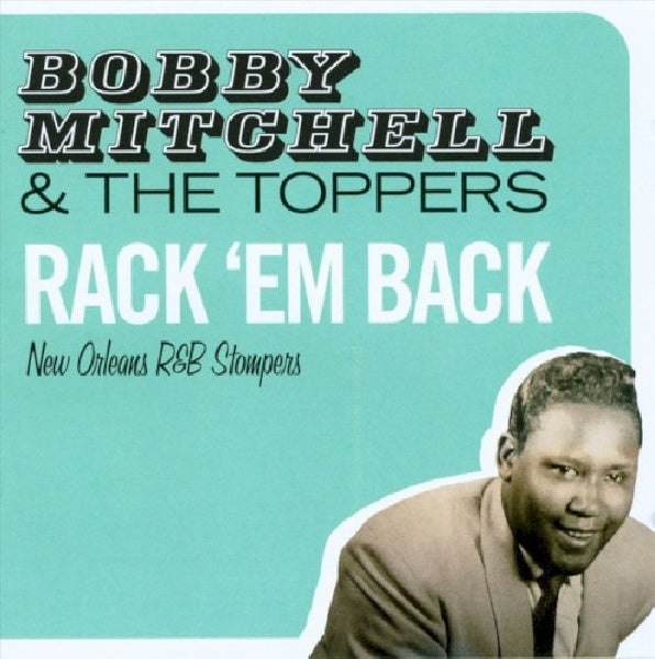Bobby Mitchell & The Toppers - Rack 'em back - new orleans r&b stompers (CD)