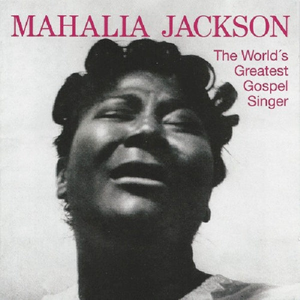 Mahalia Jackson - La plus grande chanteuse de gospel du monde (CD)