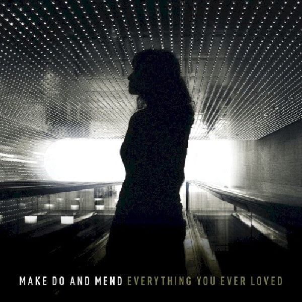 Make Do And Mend - Everything you ever loved (CD) - Velvet Music