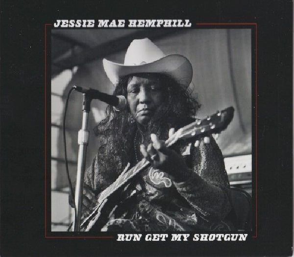 Jessie Mae Hemphill - Run get my shotgun (CD)