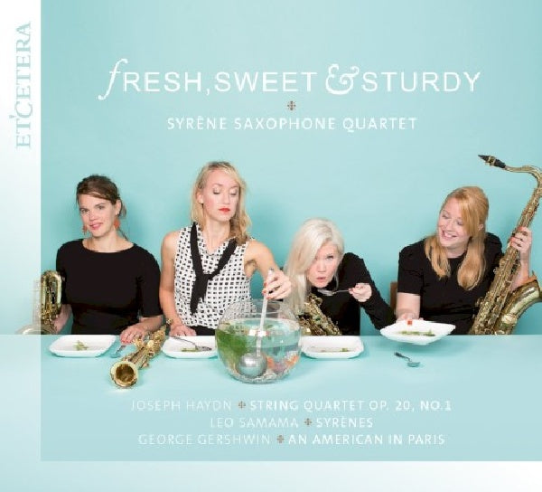 Syrene Saxophone Quartet - Frais, doux & robuste (CD)