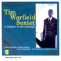 Tim Warfield -sextet- - Whisper in the midnight (CD) - Velvet Music