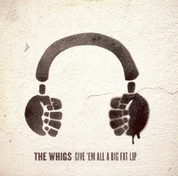 Whigs - Give 'em all a big fat li (CD) - Velvet Music
