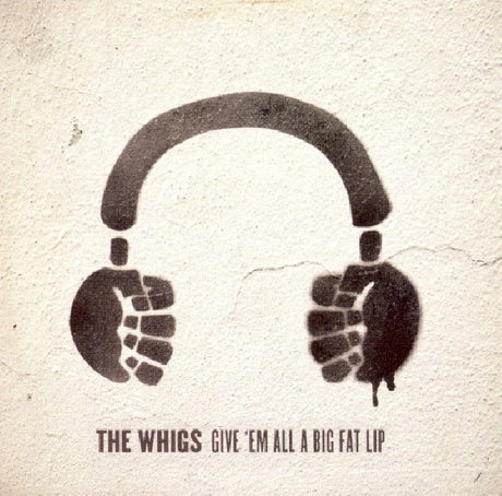 Whigs - Give 'em all a big fat li (CD) - Velvet Music