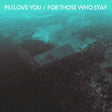 Ps I Love You - For those whoy stay (LP) - Velvet Music