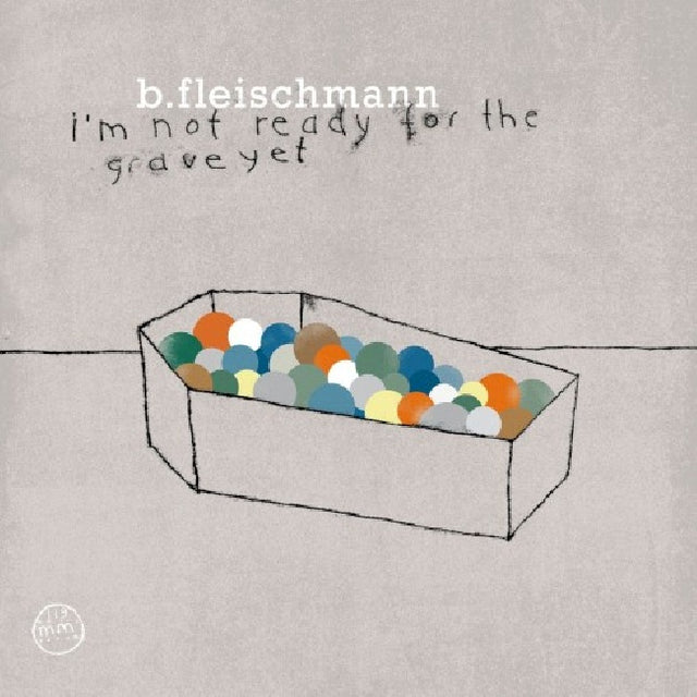 B. Fleischmann - I'm not ready for the grave yet (CD) - Velvet Music