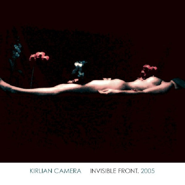 Kirlian Camera - Invisible front. 2005 (CD) - Velvet Music