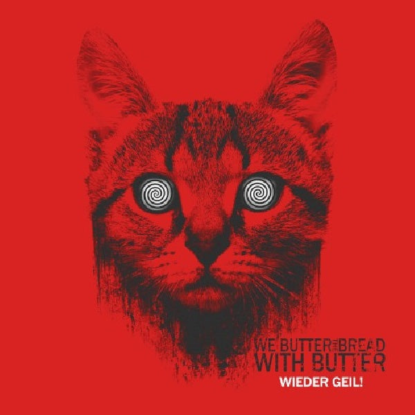 We Butter The Bread With - Wieder geil (CD) - Velvet Music