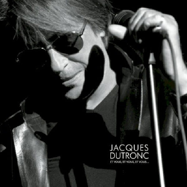 Jacques Dutronc - Et vous, et vous, et vous live (DVD movie)