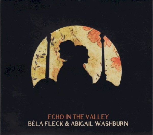Bela Fleck &amp; Abigail Washburn - Echo in the valley (CD)