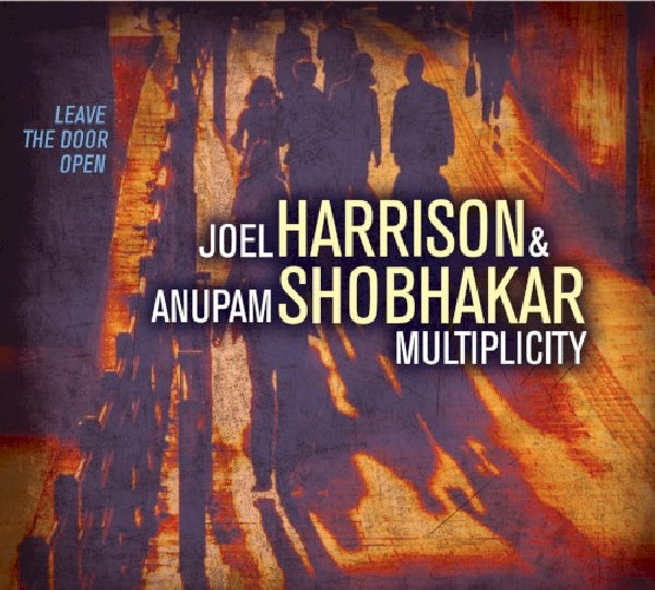 Joel Harrison /anupam Shobhakar - Multiplicity - leave the door open (CD)